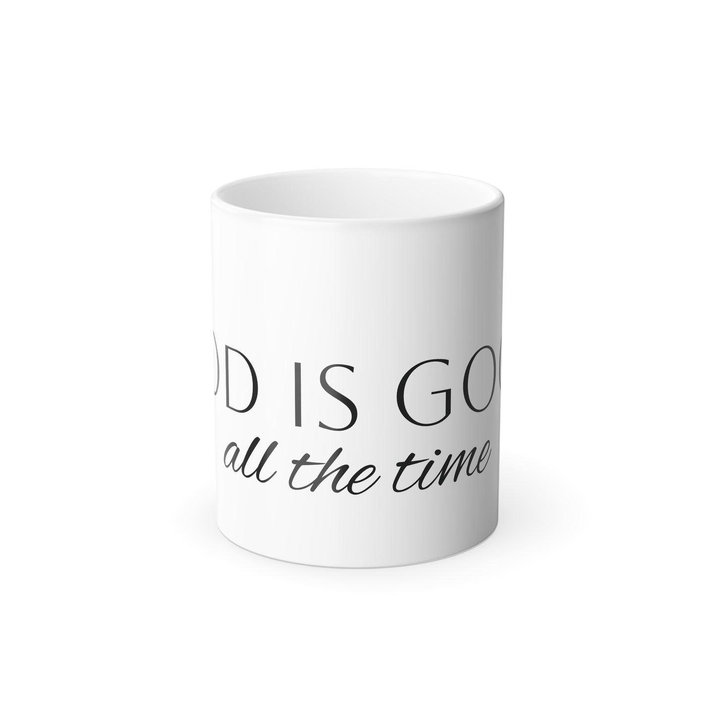 Color Morphing Mug "God is Good All the Time"