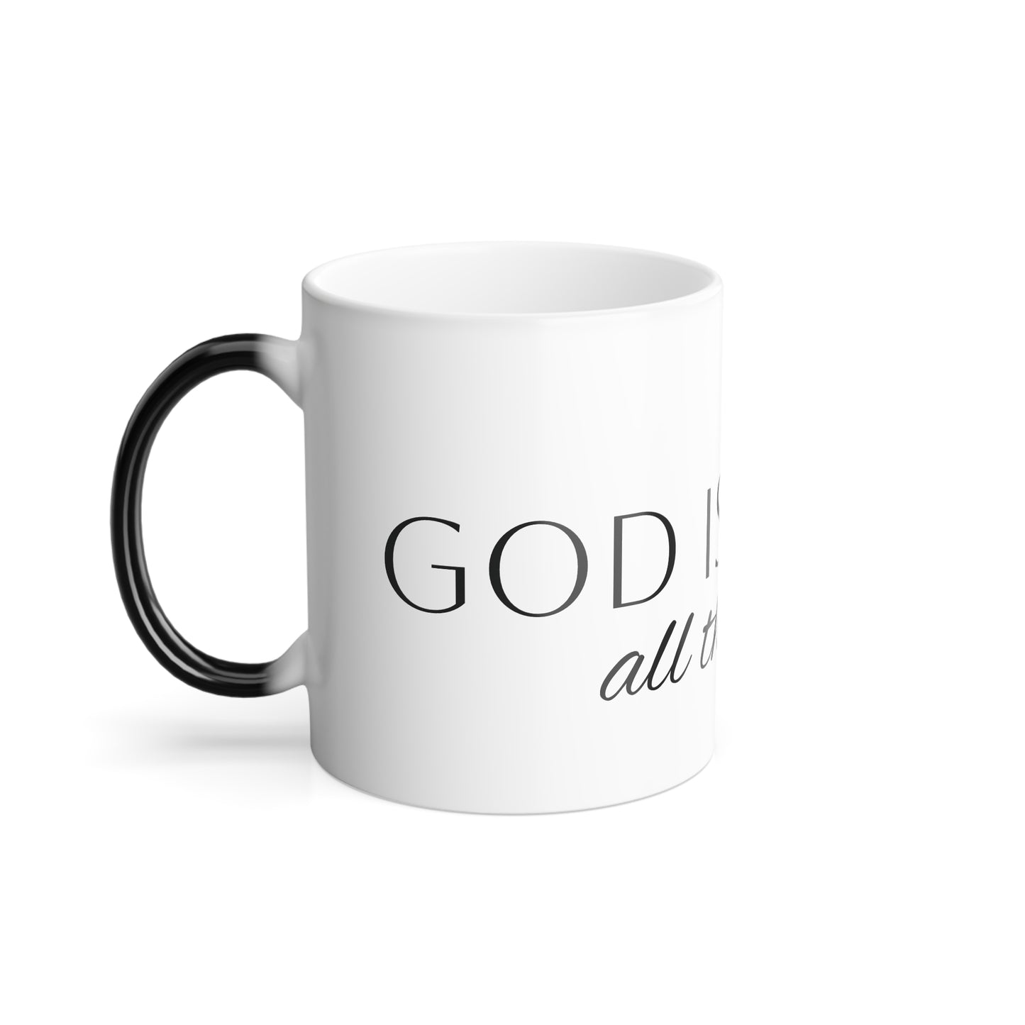 Color Morphing Mug "God is Good All the Time"