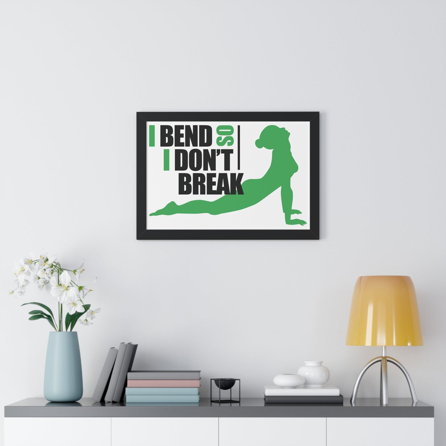 Inspirational Framed Horizontal Poster - (I Bend So I Don't Break)