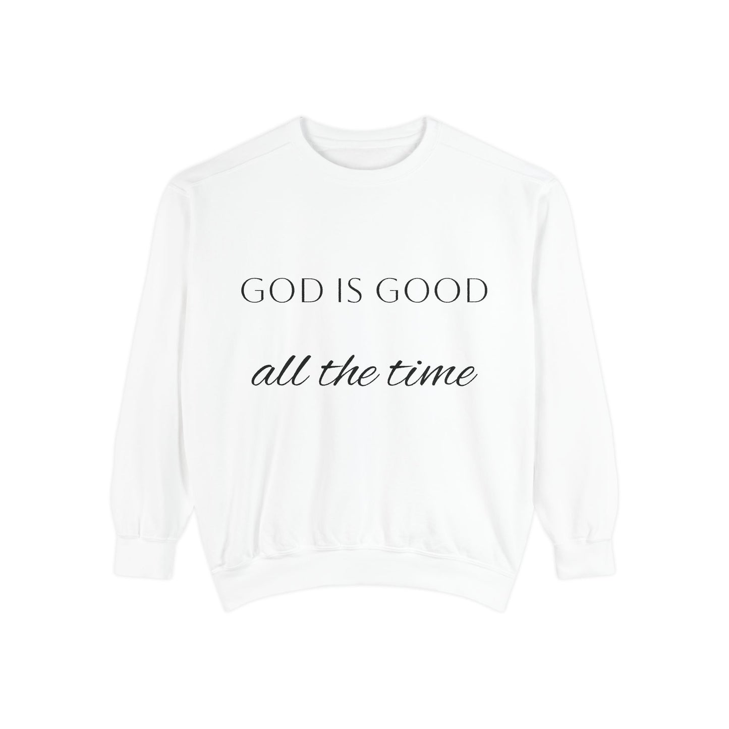 "God is Good" Sweatshirt