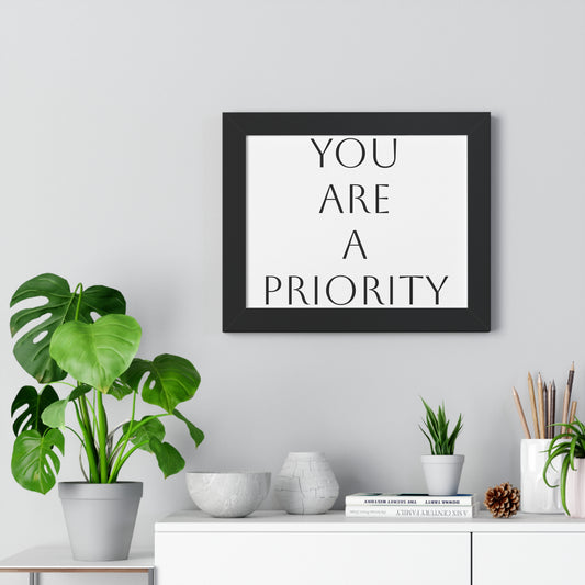 Motivational Framed Horizontal Poster - (You Are A Priority)